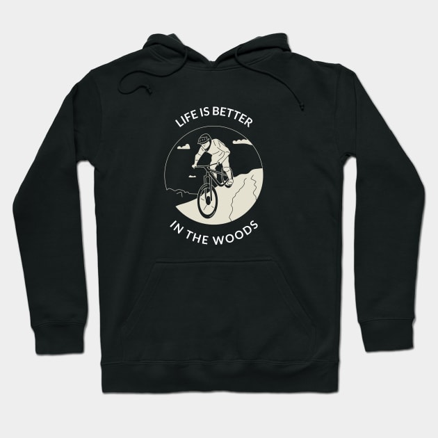 Life is better in the woods Design Hoodie by TextureMerch